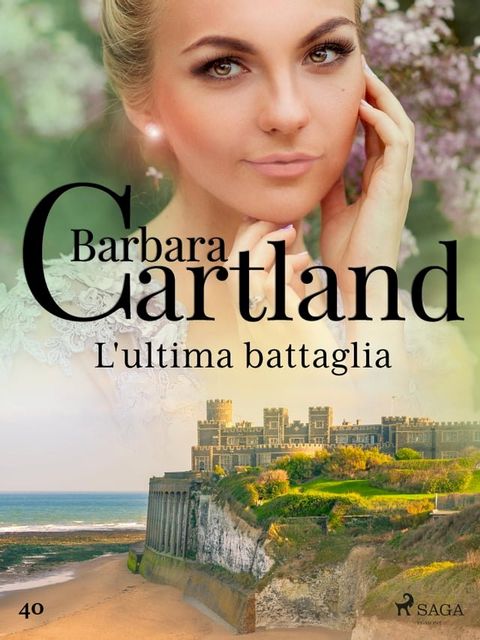 L'ultima battaglia (La collezione eterna di Barbara Cartland 40)(Kobo/電子書)