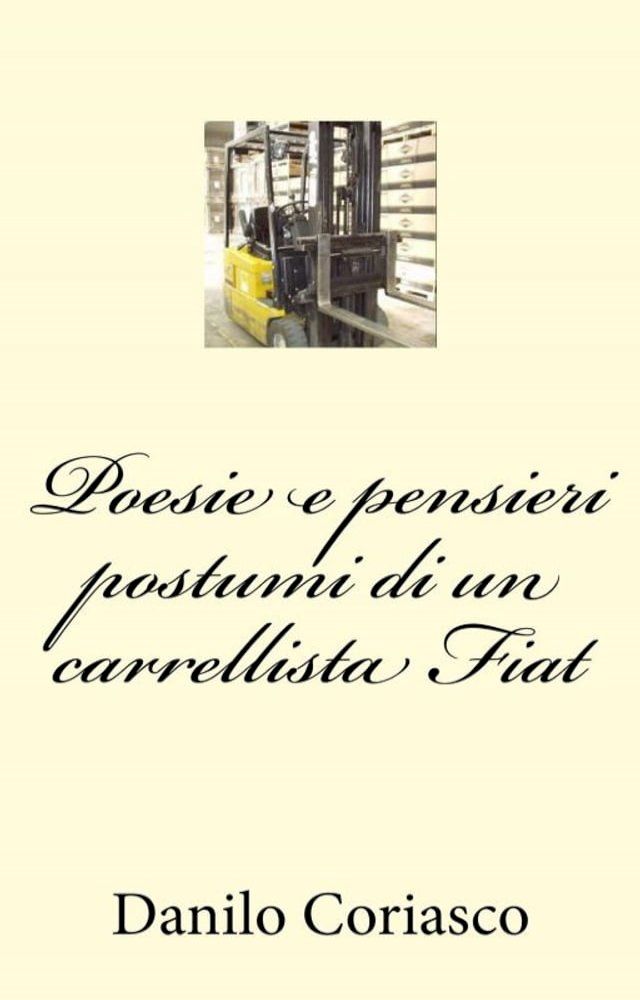  Poesie e pensieri postumi di un carrellista Fiat(Kobo/電子書)