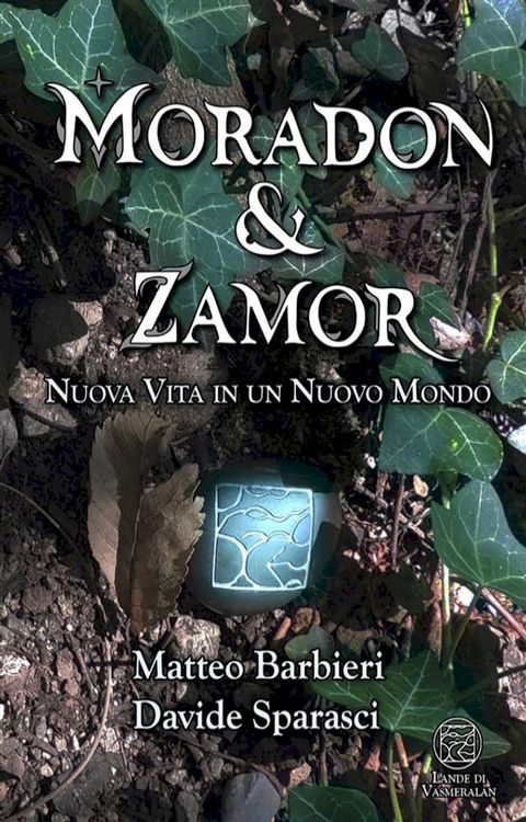 Moradon & Zamor. Nuova Vita in un Nuovo Mondo(Kobo/電子書)