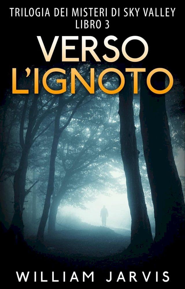  Verso l’ignoto : Trilogia dei misteri di Sky Valley Libro 3(Kobo/電子書)