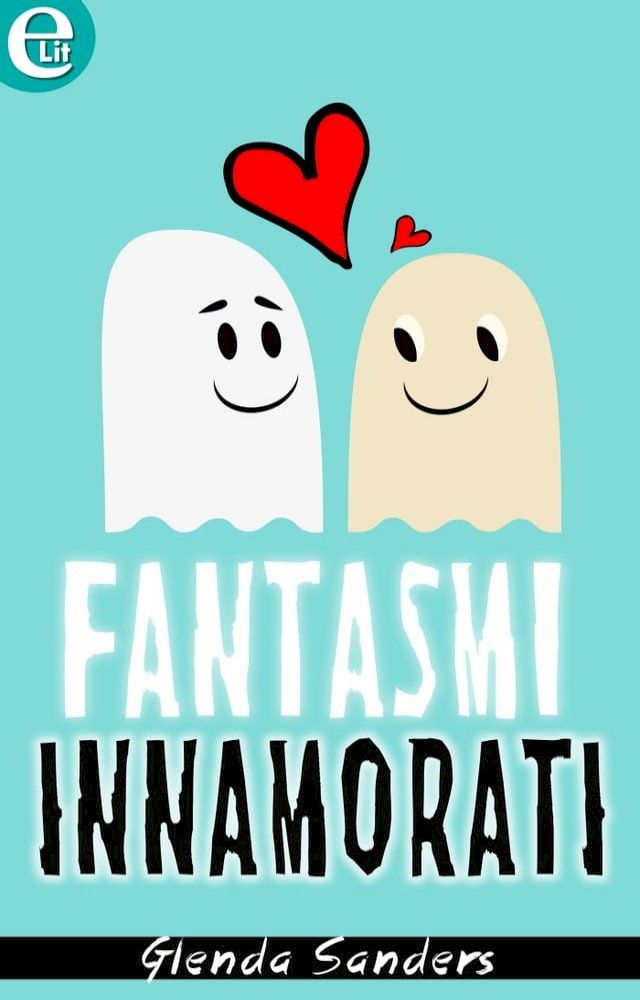  Fantasmi innamorati (eLit)(Kobo/電子書)