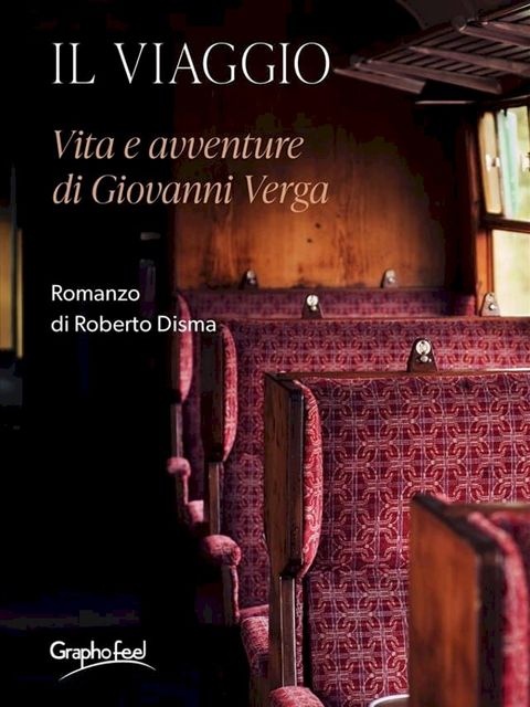 Il viaggio - Vita e avventure di Giovanni Verga(Kobo/電子書)