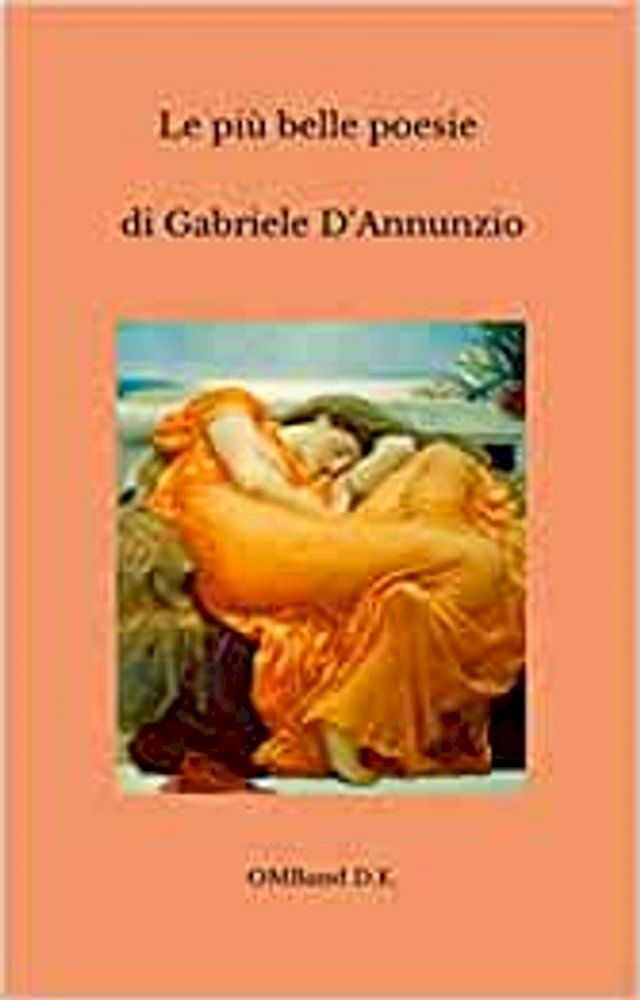  Le pi&ugrave; belle poesie di Gabriele D'Annunzio(Kobo/電子書)