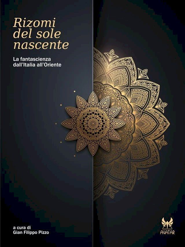  Rizomi del sole nascente. La fantascienza dall'Italia all'Oriente(Kobo/電子書)