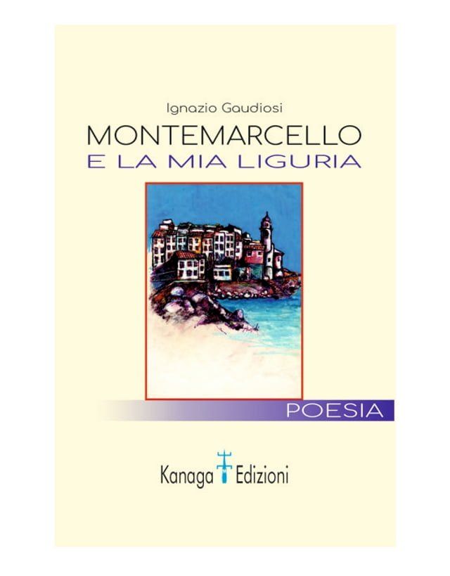  Montemarcello e la mia Liguria(Kobo/電子書)