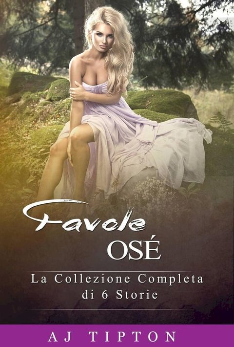 Favole Osé: La Collezione Completa di 6 Storie