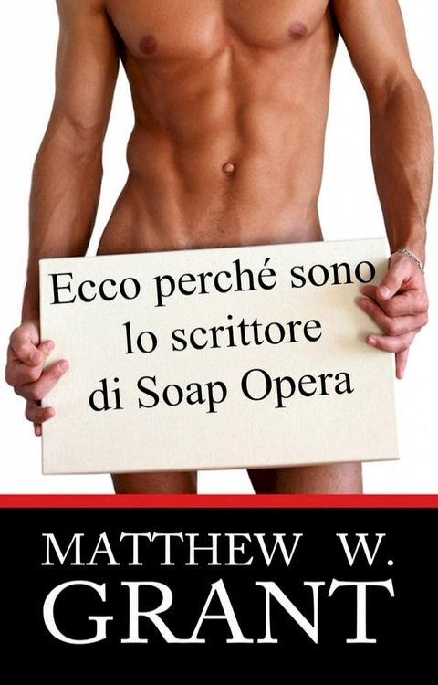 Ecco perchè sono lo scrittore di Soap Opera(Kobo/電子書)