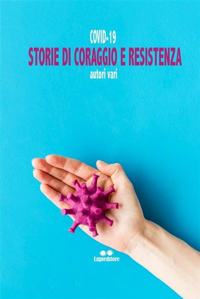  Covi-19. Storie di Coraggio e Resistenza(Kobo/電子書)