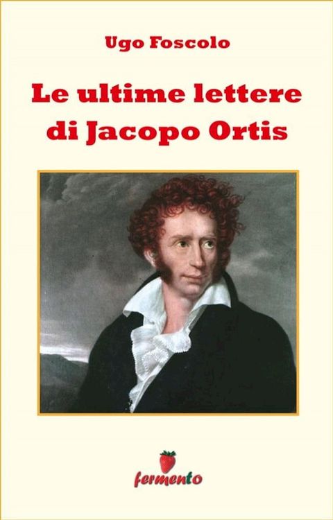 Le ultime lettere di Jacopo Ortis(Kobo/電子書)