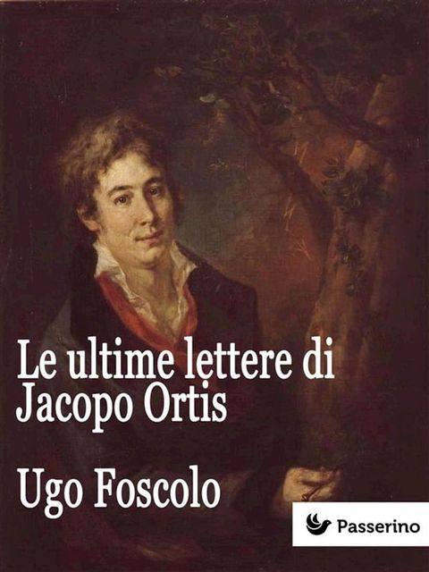 Le ultime lettere di Jacopo Ortis(Kobo/電子書)