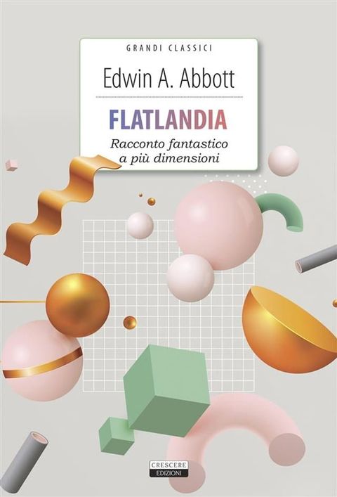 Flatlandia. Racconto fantastico a pi&ugrave; dimensioni(Kobo/電子書)