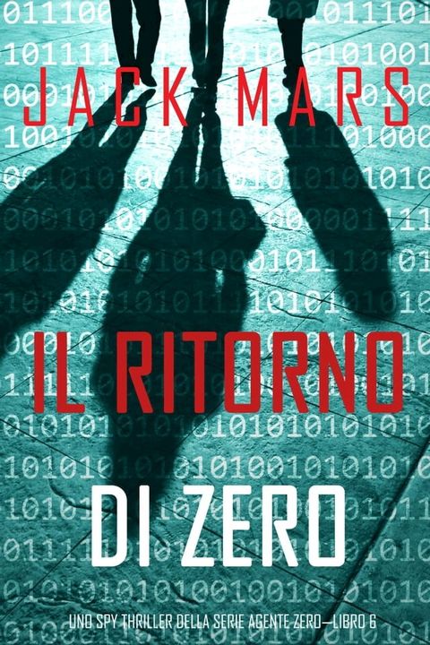 Il ritorno di Zero (Uno spy thriller della serie Agente Zero—Libro #6)(Kobo/電子書)