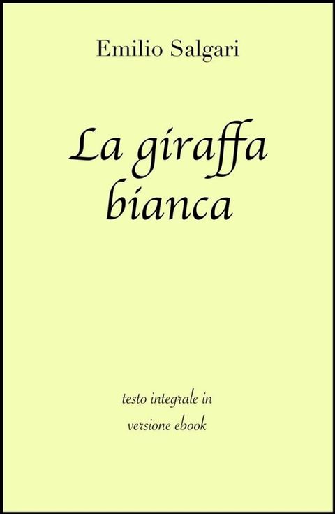 La giraffa bianca di Emilio Salgari in ebook(Kobo/電子書)