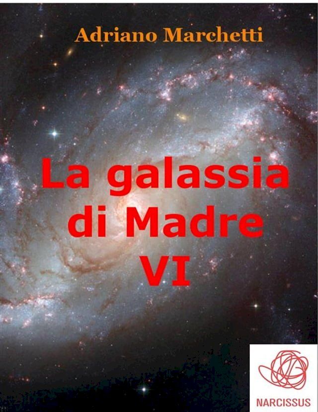  La galassia di Madre - VI(Kobo/電子書)