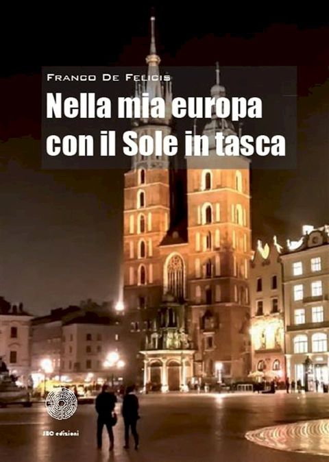 Nella mia Europa con il Sole in tasca(Kobo/電子書)