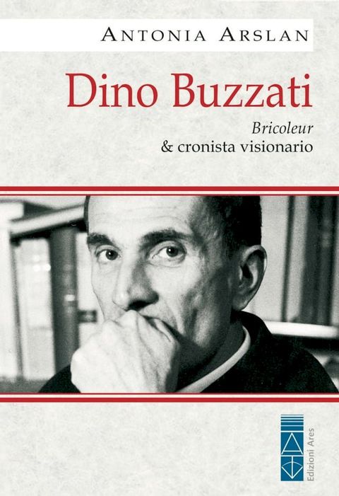 Dino Buzzati. Bricoleur & cronista visionario(Kobo/電子書)