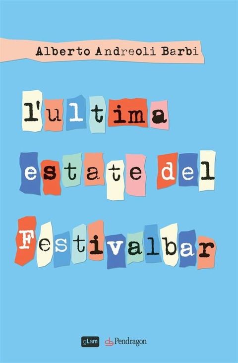 L’ultima estate del Festivalbar(Kobo/電子書)