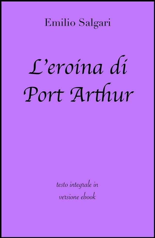  L'eroina di Port Arthur di Emilio Salgari in ebook(Kobo/電子書)