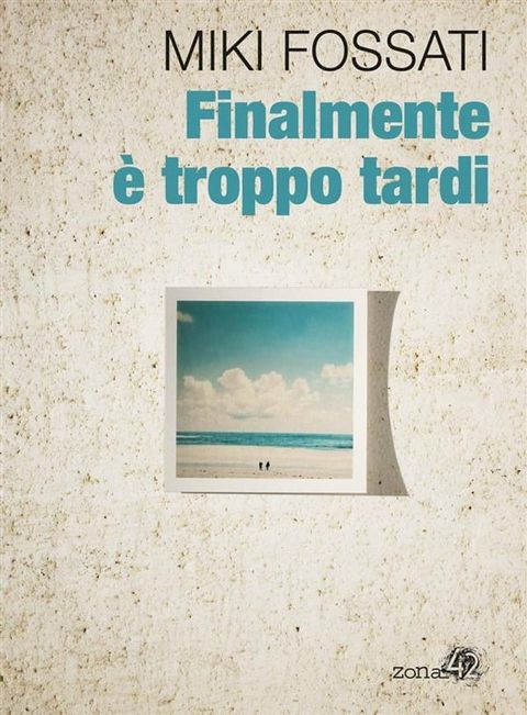 Finalmente &egrave; troppo tardi(Kobo/電子書)