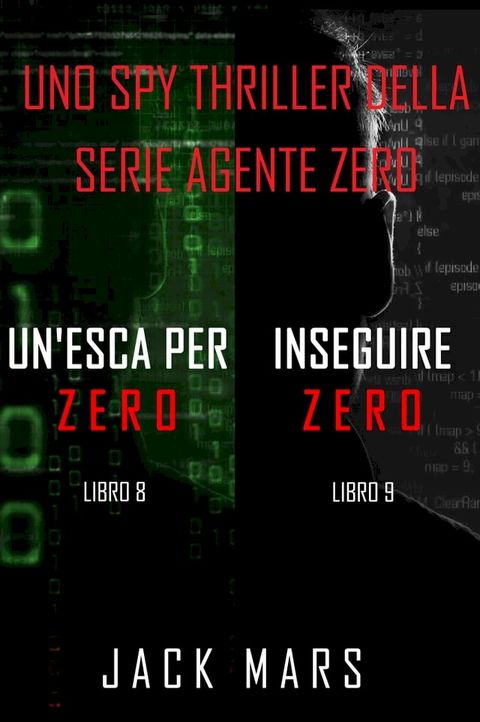 Bundle dei spy thriller della serie Agente Zero: Un’esca per Zero (#8) e Inseguire Zero (#9)(Kobo/電子書)