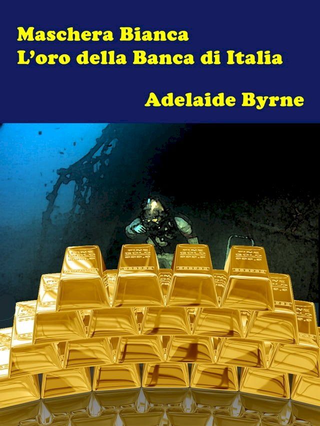  Maschera Bianca e L’Oro della Banca d’Italia(Kobo/電子書)