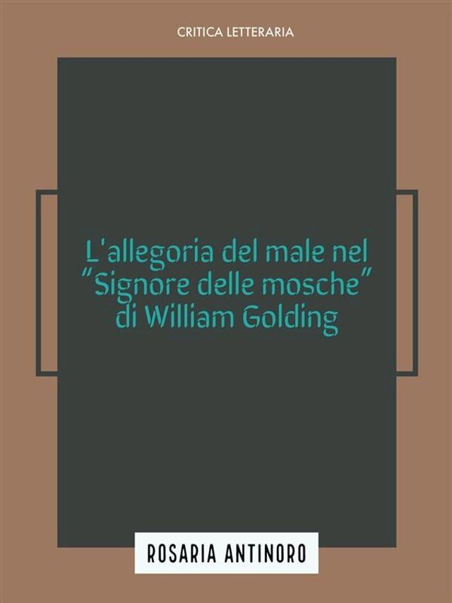  L'allegoria del male nel Signore delle Mosche di William Golding(Kobo/電子書)