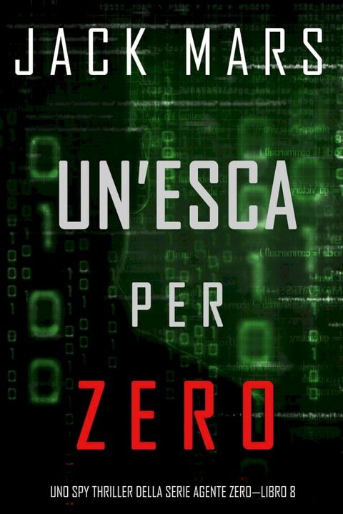 Un’esca per Zero (Uno spy thriller della serie Agente Zero—Libro #8)(Kobo/電子書)