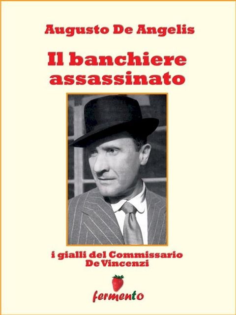 Il banchiere assassinato - I gialli del Commissario De Vincenzi(Kobo/電子書)