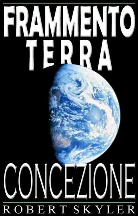 Frammento Terra - Concezione (Italian Edition)(Kobo/電子書)