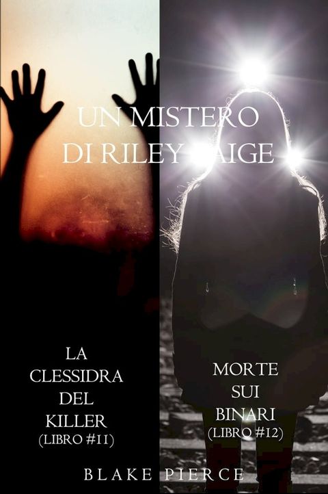 Bundle dei Misteri di Riley Paige: La clessidra del killer (#11) e Morte sui binari (#12)(Kobo/電子書)