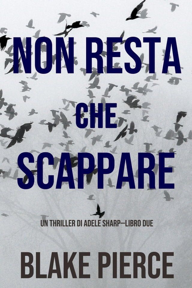  Non resta che scappare (Un thriller di Adele Sharp—Libro Due)(Kobo/電子書)