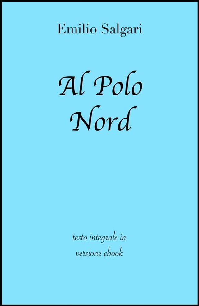  Al Polo Nord di Emilio Salgari in ebook(Kobo/電子書)