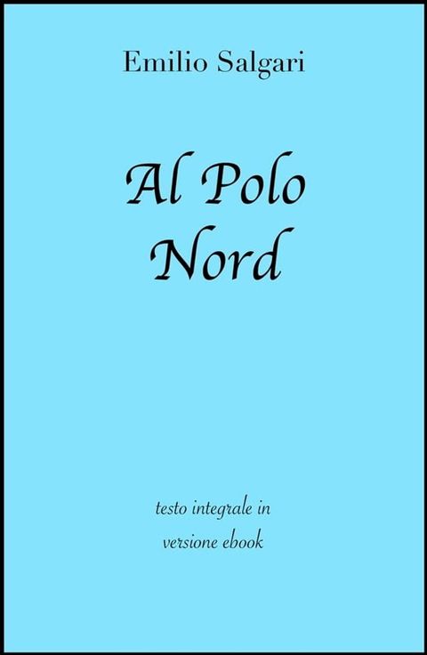 Al Polo Nord di Emilio Salgari in ebook(Kobo/電子書)