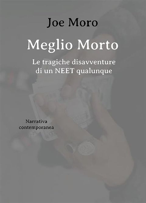 Meglio Morto. Le tragiche disavventure di un NEET qualunque(Kobo/電子書)