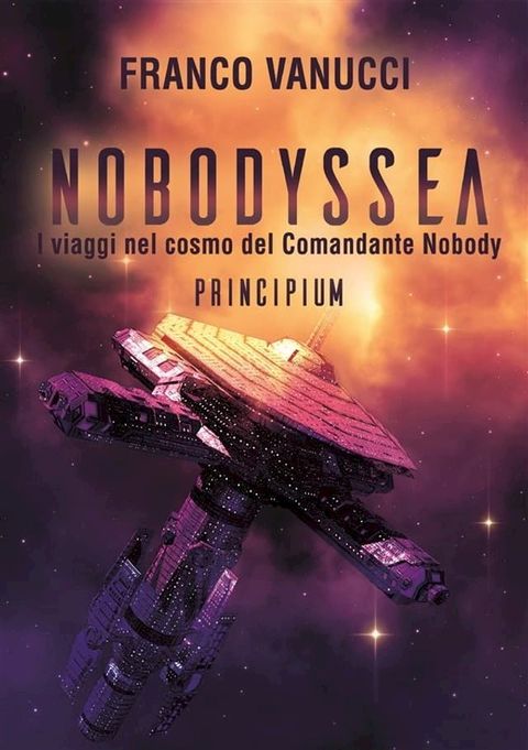 NOBODYSSEA I viaggi nel cosmo del Comandante Nobody(Kobo/電子書)