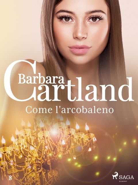 Come l'arcobaleno (La collezione eterna di Barbara Cartland 8)(Kobo/電子書)