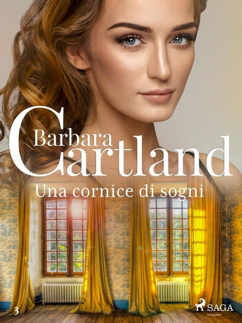 Una cornice di sogni (La collezione eterna di Barbara Cartland 3)(Kobo/電子書)