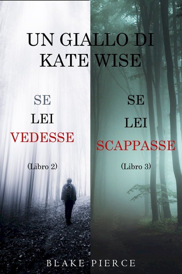  Un cofanetto di gialli di Kate Wise: Se lei vedesse (2) e Se lei scappasse (3)(Kobo/電子書)