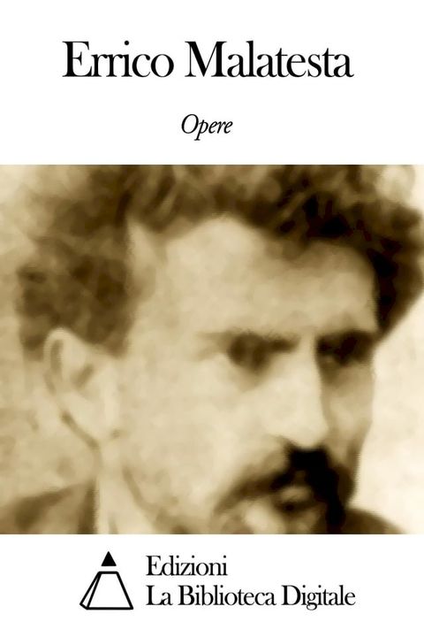 Opere di Errico Malatesta(Kobo/電子書)