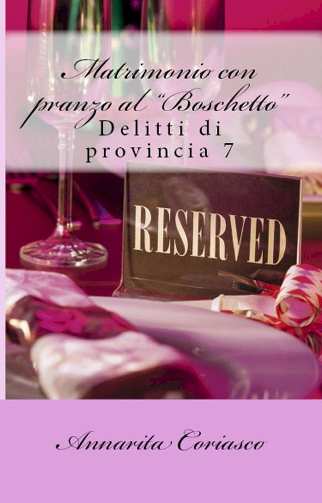  Matrimonio con pranzo "al Boschetto": delitti di provincia 7(Kobo/電子書)