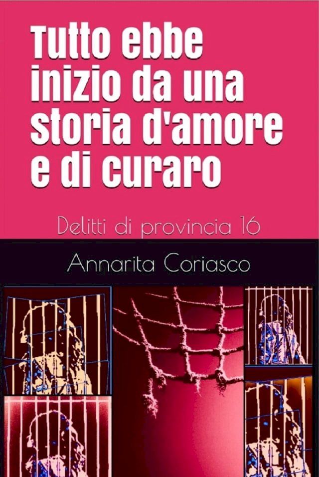  Tutto ebbe inizio da una storia d'amore e di curaro: Delitti di provincia 16(Kobo/電子書)