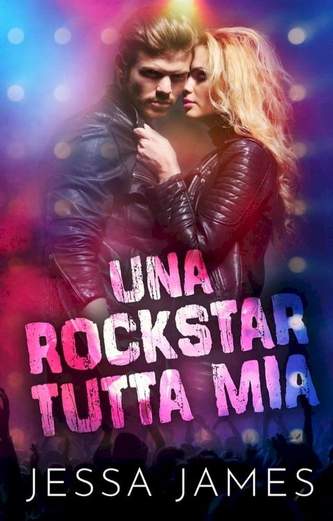 Una rockstar tutta mia(Kobo/電子書)