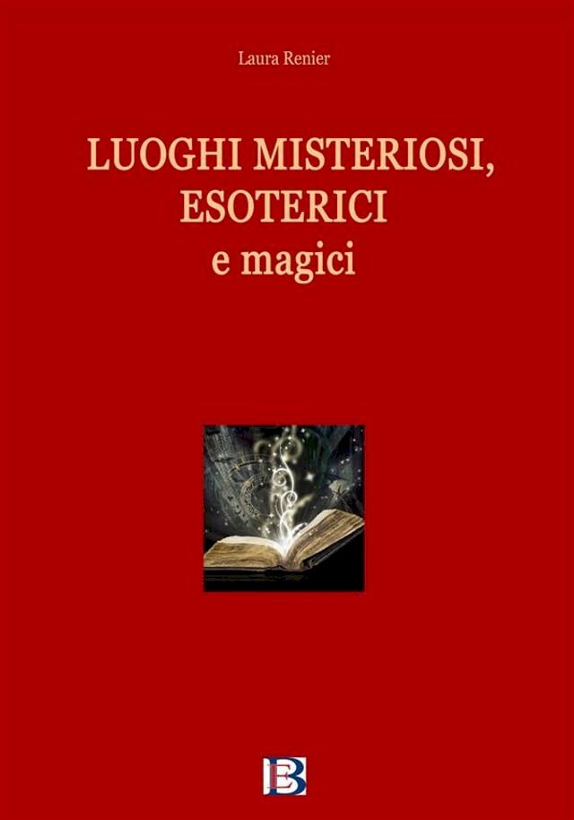  Luoghi misteriosi, esoterici e magici(Kobo/電子書)