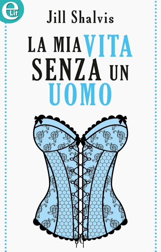  La mia vita senza un uomo (eLit)(Kobo/電子書)