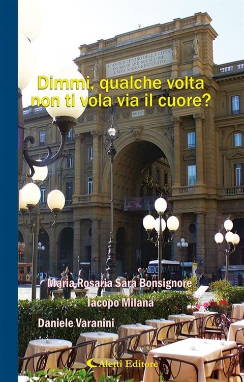 Dimmi, qualche volta non ti vola via il cuore?(Kobo/電子書)