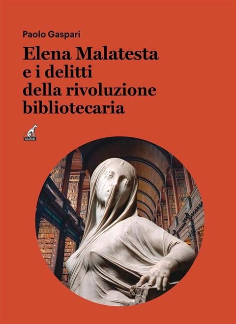 Elena Malatesta e i delitti della rivoluzione bibliotecaria(Kobo/電子書)