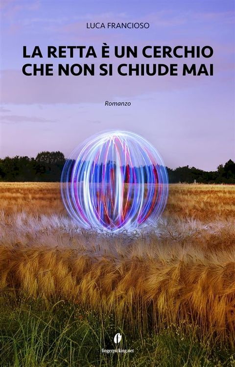 La retta è un cerchio che non si chiude mai(Kobo/電子書)