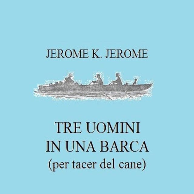  Tre uomini in barca (per tacer del cane)(Kobo/電子書)