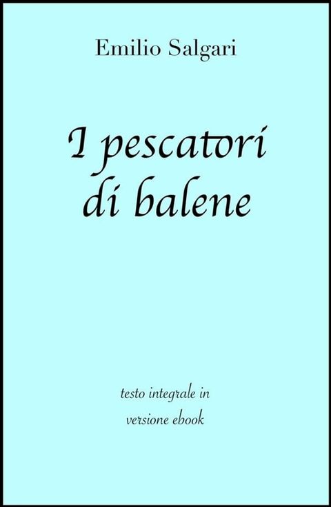 I pescatori di balene di Emilio Salgari in ebook(Kobo/電子書)