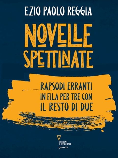 Novelle spettinate. Rapsodi erranti in fila per tre con il resto di due(Kobo/電子書)